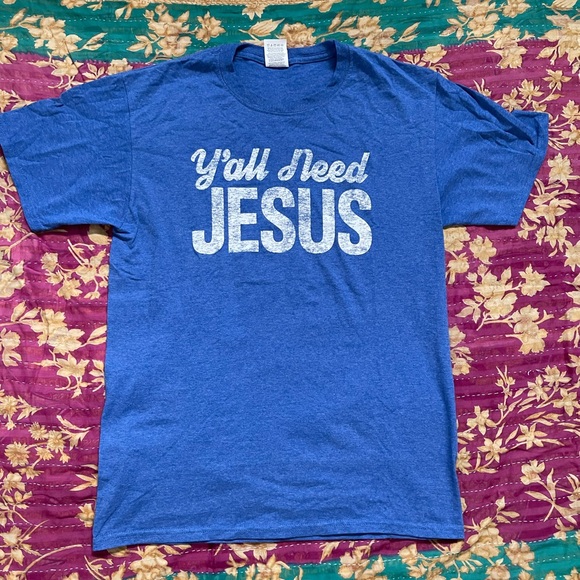 Fruit of the Loom Other - Y’all Need Jesus